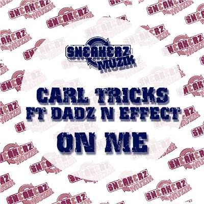 On Me (feat. Dadz 'n Effect) [Remixes]/Carl Tricks
