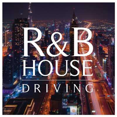アルバム/R&B HOUSE DRIVING -ドライブを彩る大人の美メロ集-/The Illuminati