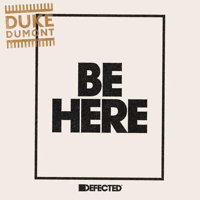 Be Here (Radio Edit)/Duke Dumont