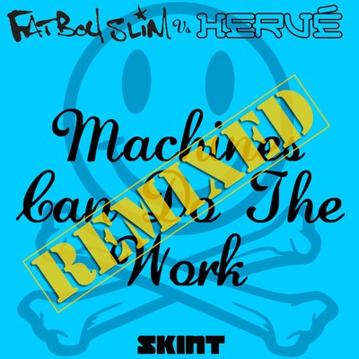 シングル/Machines Can Do the Work (Reset！ Remix) [Fatboy Slim vs. Herve]/Fatboy Slim & Herve