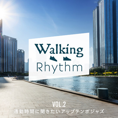 アルバム/Walking Rhythm -通勤時間に聞きたいアップテンポジャズ- Vol.2/Eximo Blue & Relaxing Guitar Crew