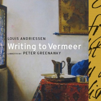 アルバム/Writing to Vermeer/Louis Andriessen