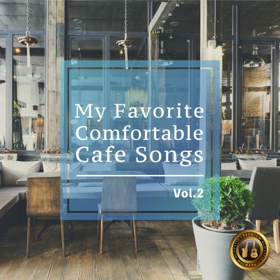 大人の極上アコースティックカフェBGM -My Favorite Comfortable Cafe Songs- Vol.2/Cafe lounge Jazz