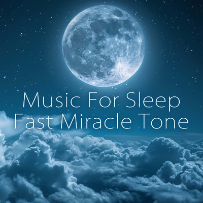 アルバム/Music For Sleep Fast Miracle Tone/SLEEPY NUTS
