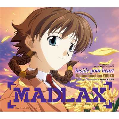 「MADLAX」エンディングテーマ inside your heart/FictionJunction YUUKA