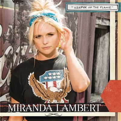 Keeper of the Flame (Radio Edit)/Miranda Lambert