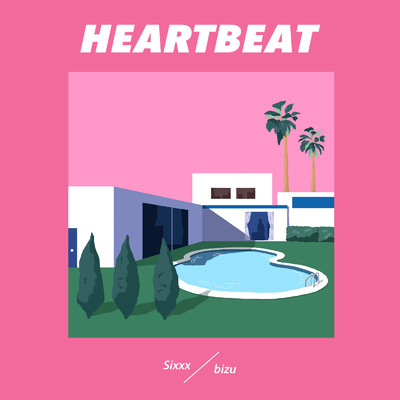 シングル/Heartbeat (feat. bizu)/Sixxx
