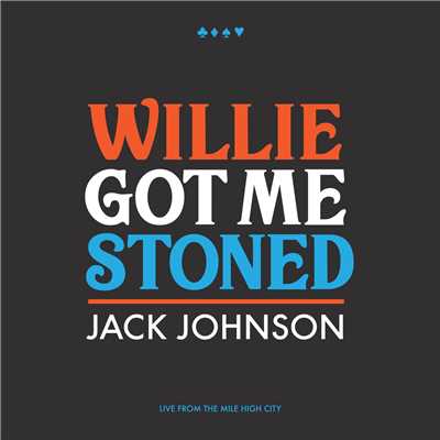 Willie Got Me Stoned (Live)/Jack Johnson