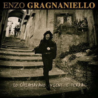 アルバム/Lo chiamavano vient' 'e terra/Enzo Gragnaniello