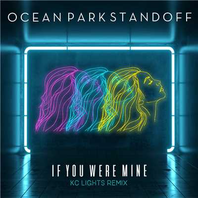 シングル/If You Were Mine (KC Lights Remix)/Ocean Park Standoff
