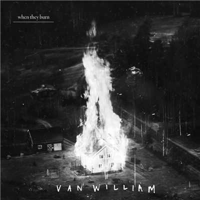 シングル/When They Burn/Van William