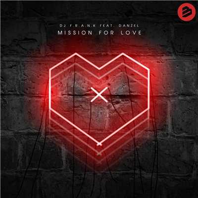 シングル/Mission For Love (feat. Danzel)/DJ F.R.A.N.K