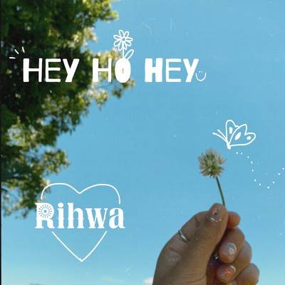 Hey Ho Hey/Rihwa