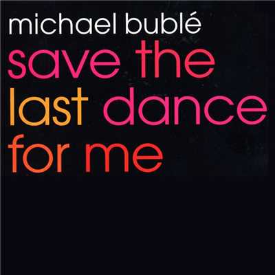 アルバム/Save the Last Dance for Me EP/Michael Buble