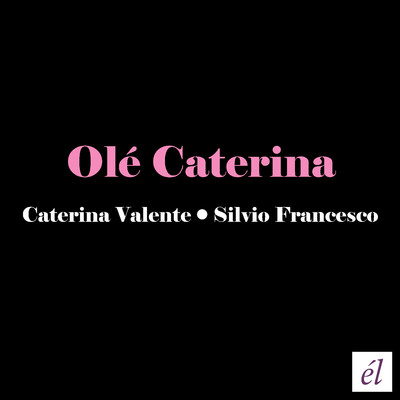 Tres Claveles/Caterina Valente & Silvio Francesco