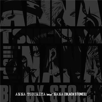 シングル/黒い涙(TV Live Edition)/ANNA TSUCHIYA inspi' NANA(BLACK STONES)