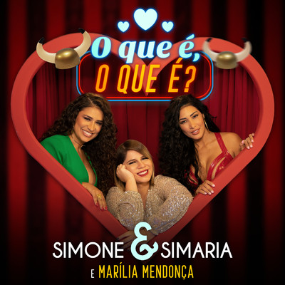 シングル/O Que E O Que E？ (featuring Marilia Mendonca)/Simone & Simaria