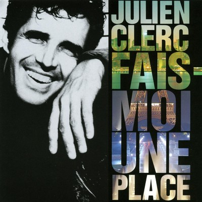 アルバム/Fais-moi une place/Julien Clerc