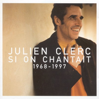 アルバム/Si on chantait : 1968-1997/Julien Clerc