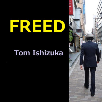 シングル/FREED/Tom Ishizuka