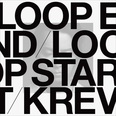 アルバム/LOOP END ／ LOOP START (Deluxe Edition)/KREVA