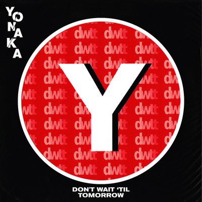 シングル/Don't Wait 'Til Tomorrow/YONAKA
