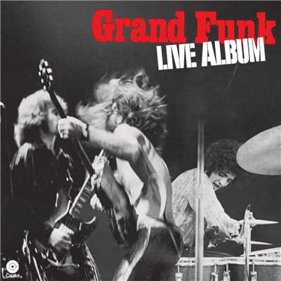 アルバム/Live Album (Live／1970)/グランド・ファンク・レイルロード