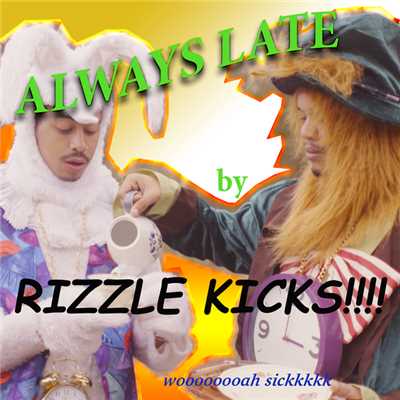 Always Late (Remixes)/リズル・キックス
