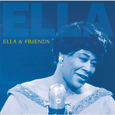 アルバム/Ella & Friends/エラ・フィッツジェラルド
