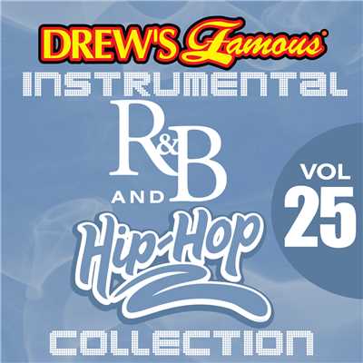 Drew's Famous Instrumental R&B And Hip-Hop Collection (Vol. 25)/The Hit Crew