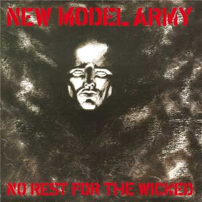 アルバム/No Rest For The Wicked/New Model Army