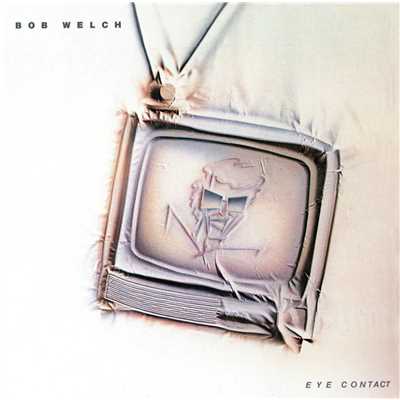 Can't Hold Your Love Back/Bob Welch