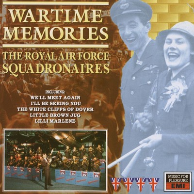 Wartime Memories/The Royal Air Force Squadronaires