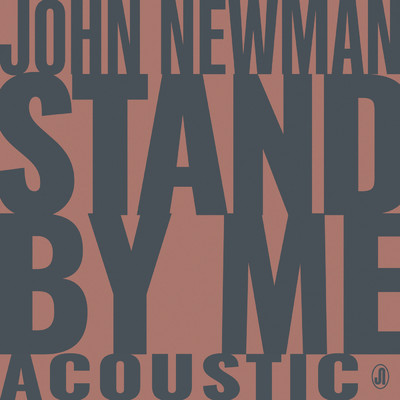 シングル/Stand By Me (Acoustic)/John Newman