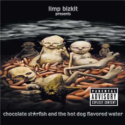 アルバム/Chocolate Starfish And The Hot Dog Flavored Water (Explicit)/リンプ・ビズキット
