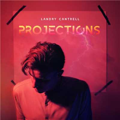 アルバム/Projections/Landry Cantrell
