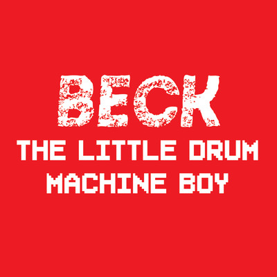 シングル/The Little Drum Machine Boy/ベック