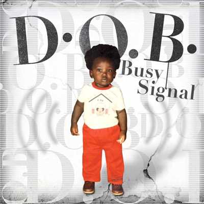 D.O.B./Busy Signal
