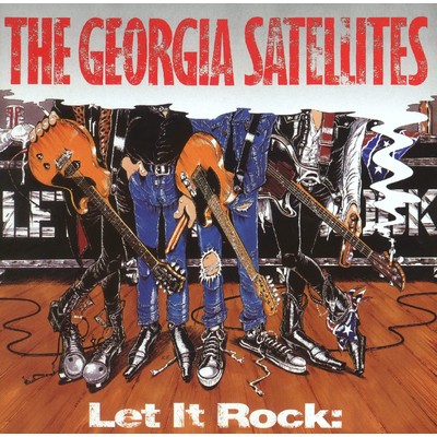 アルバム/Let It Rock...Best Of Georgia Satellites/Georgia Satellites