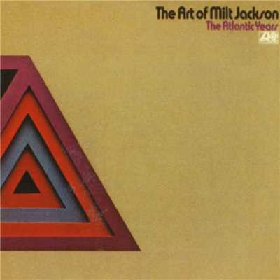 アルバム/The Art Of Milt Jackson: The Atlantic Years/ミルト・ジャクソン