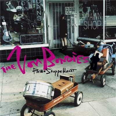 シングル/Pawn Shoppe Heart/The Von Bondies
