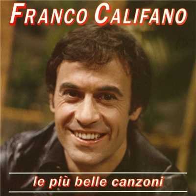 アルバム/Le piu' belle canzoni/Franco Califano