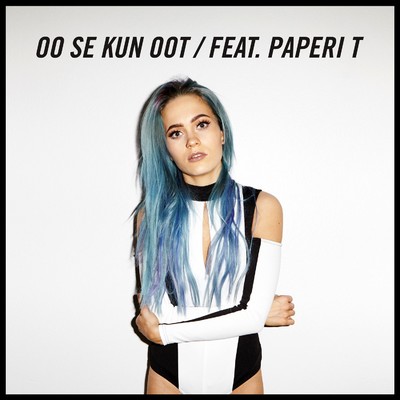 シングル/Oo se kun oot (feat. Paperi T)/SANNI