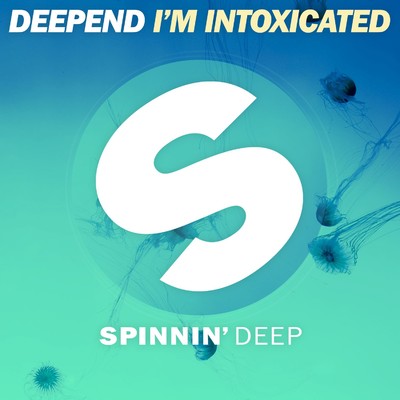 I'm Intoxicated (Extended Mix)/Deepend