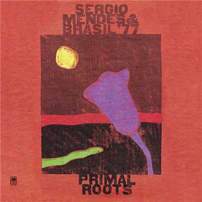 Primal Roots/セルジオ・メンデス&ブラジル '77