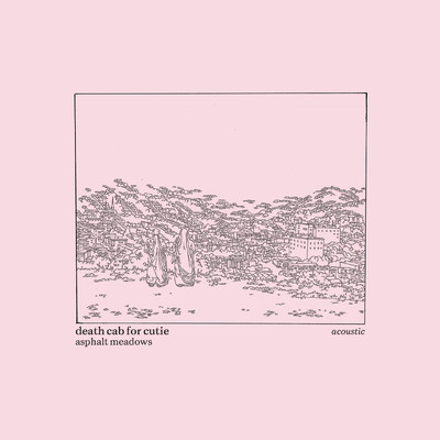 アルバム/Asphalt Meadows (Acoustic)/Death Cab for Cutie