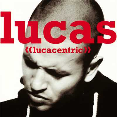 アルバム/Lucacentric/Lucas
