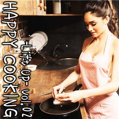 HAPPY COOKING -Lift Up- Vol.2/Various Artists