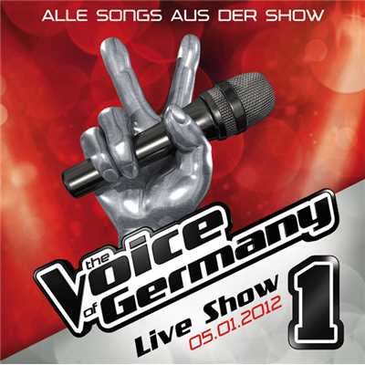 05.01. - Alle Songs aus der Live Show #1/The Voice Of Germany