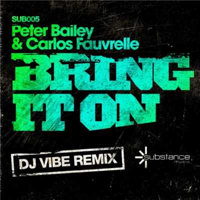シングル/Bring It On (DJ Vibe Remix)/Peter Bailey And Carlos Fauvrelle